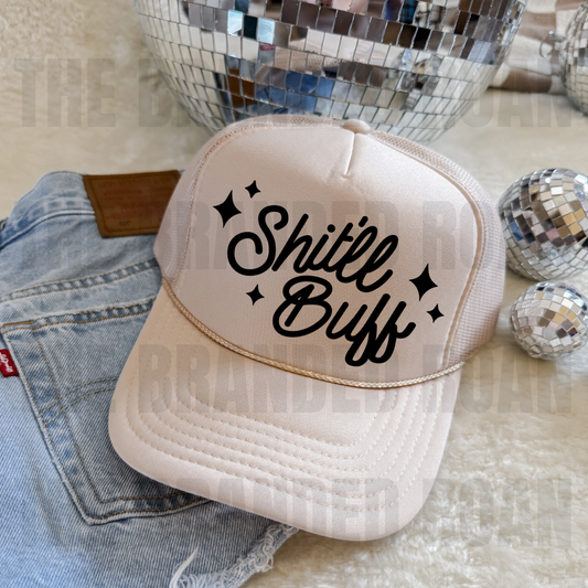 Shit’ll Buff Trucker Cap