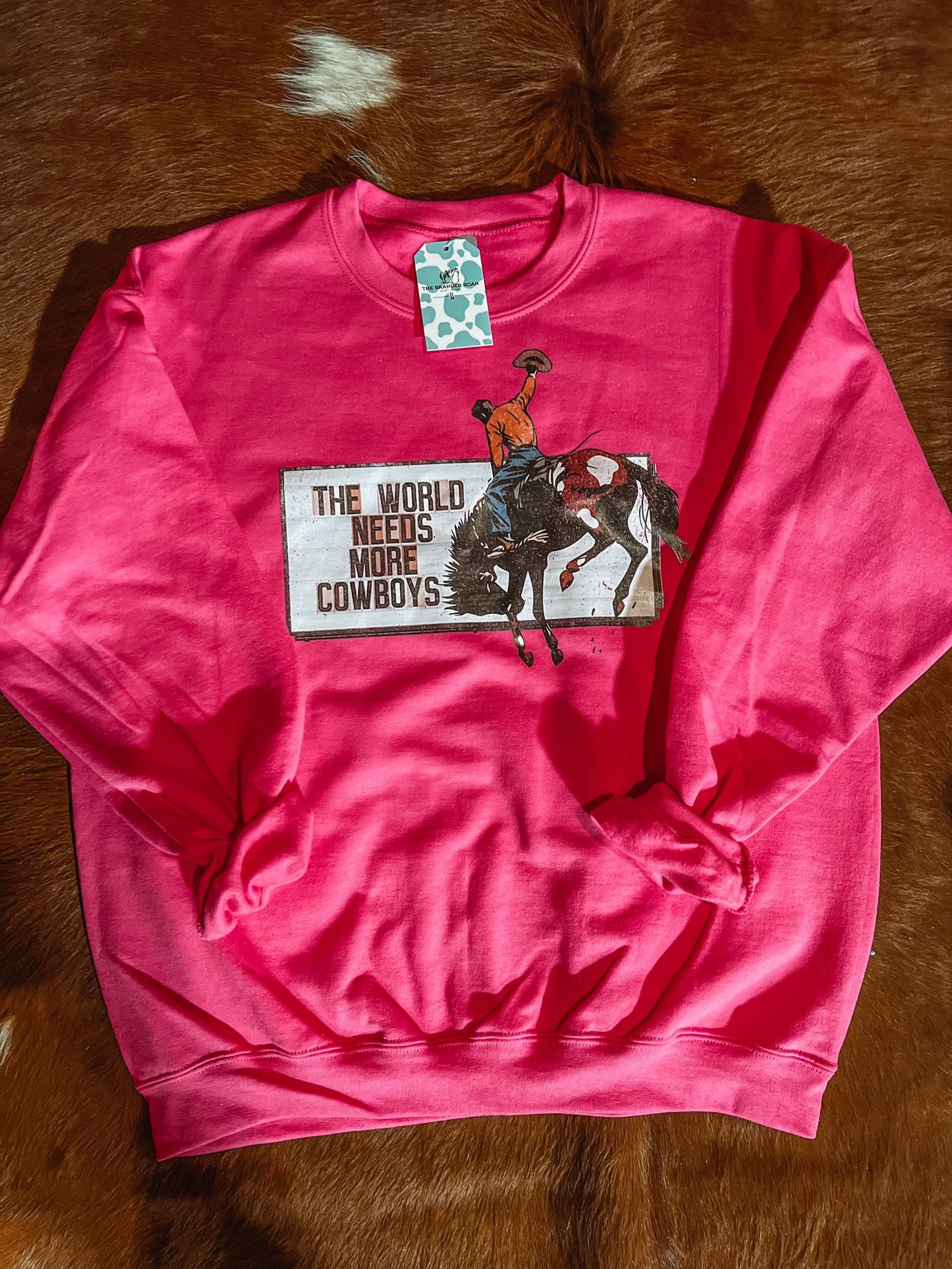 The Branded Roan - The World Needs More Cowboys Crewneck