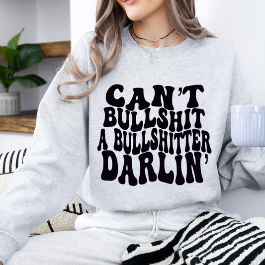 The Branded Roan - Can’t Bullshit A Bullshitter Crewneck
